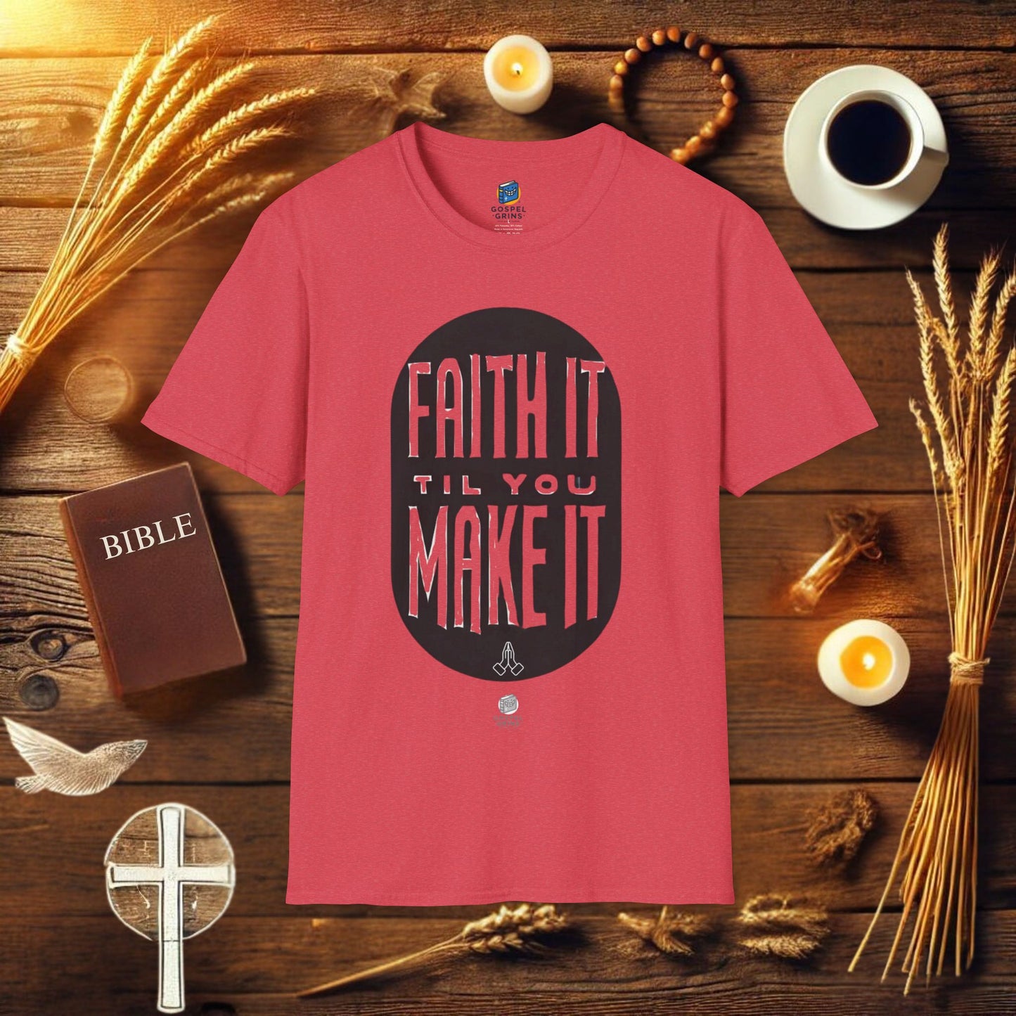 Faith It Til You Make It